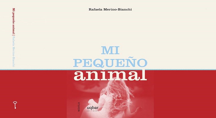“Mi pequeño animal” de Rafaela Merino-Bianchi
