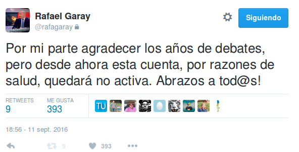 Mensaje de Rafael Garay señalando que mantendría inactiva su cuenta en Twitter.