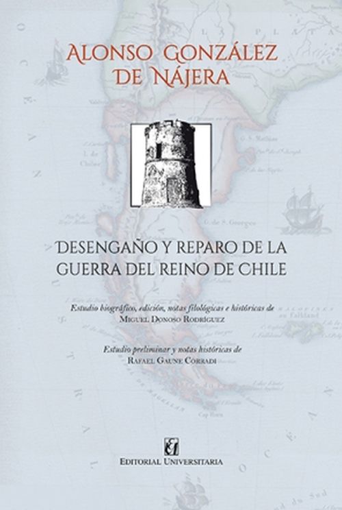 Desengaño Y Reparo De La Guerra Del Reino De Chile (Universitaria, 2016)