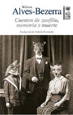 Cuentos de zoofilia, memoria y muerte, LOM Ediciones (c)