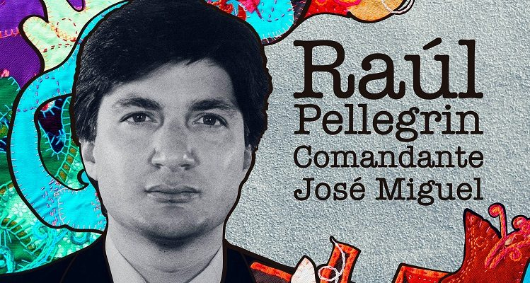 "Raúl Pellegrin Comandante José Miguel". de Michelle Ribaut (c)