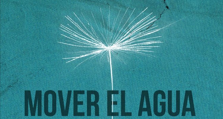 “Mover el agua”, Editorial Los Perros Rabiosos (c)