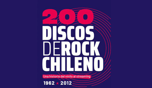 “200 Discos de Rock Chileno”
