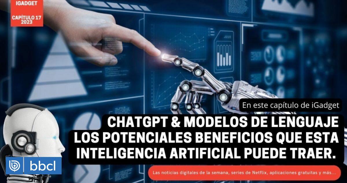 ChatGPT y modelos de lenguaje: Los potenciales beneficios que la ...
