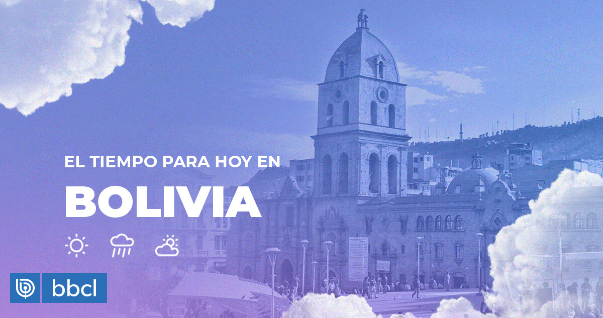 Así estará el tiempo en las mayores ciudades de Bolivia hoy 16 de octubre de 2023