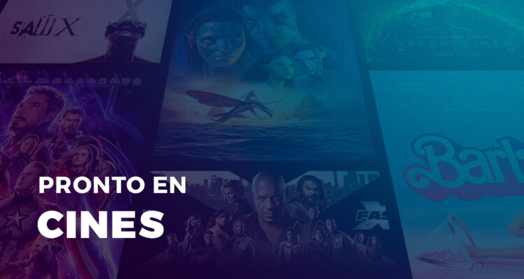 Estrenos próximos en cine.