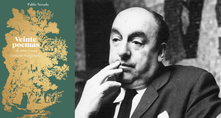 Nueva edición conmemora 100 años de “Veinte poemas de amor y una canción desesperada” de Pablo Neruda