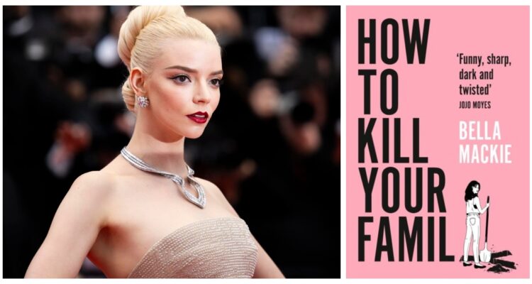 Anya Taylor-Joy llevará a la TV “Cómo matar a tu familia”, la nueva serie de suspenso de Netflix