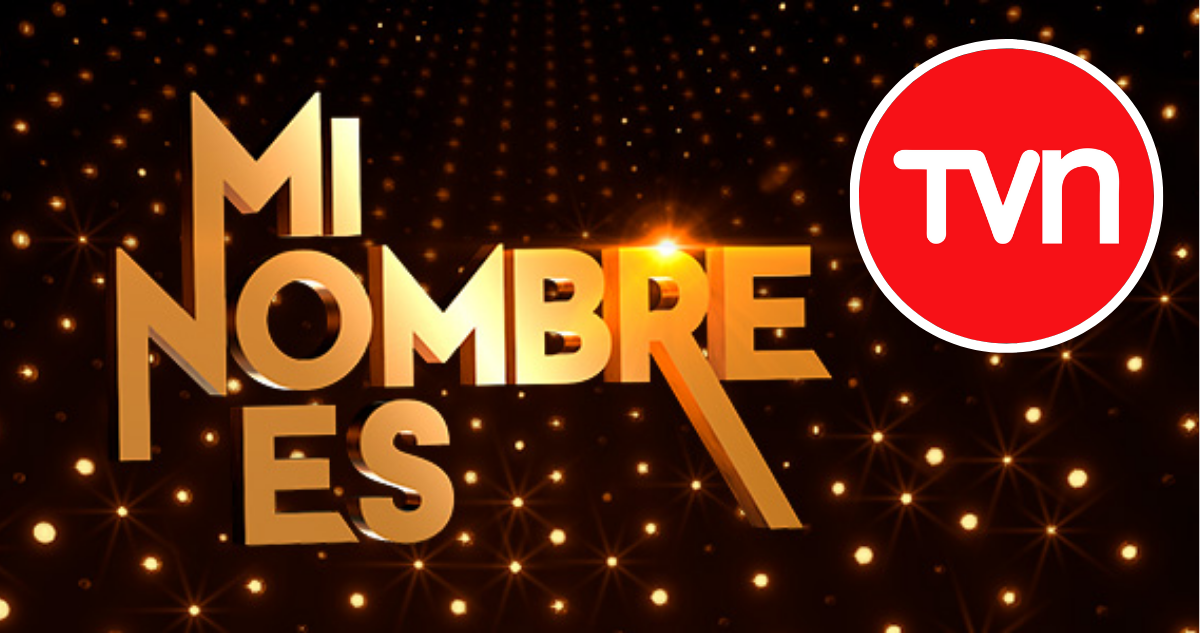 Poster de Mi Nombre Es y logo de TVN en referencia a posibles jurados