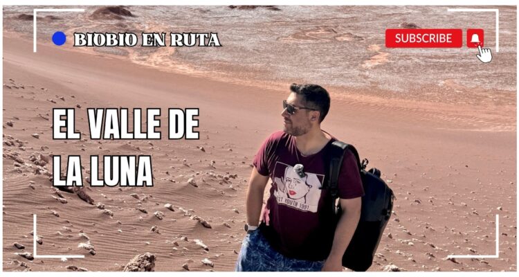 Bio Bio en ruta: El valle de la luna