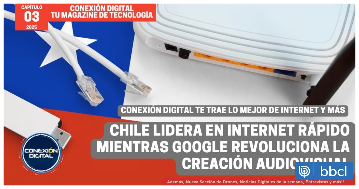 Chile lidera en internet rápido mientras Google revoluciona la creación audiovisual