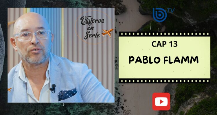 Viajeros en serie: Pablo Flamm