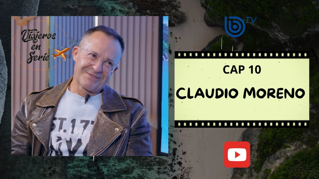 Viajeros en serie: Claudio Moreno