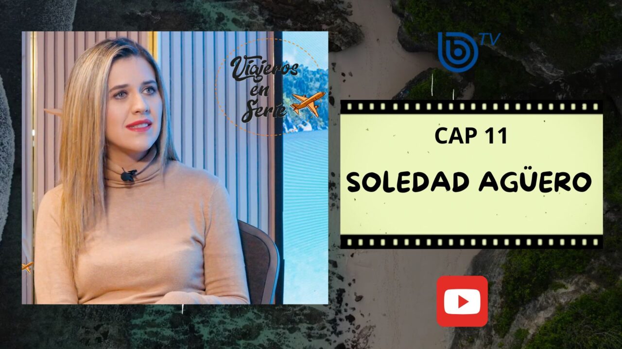 Viajeros en serie: Soledad Agüero