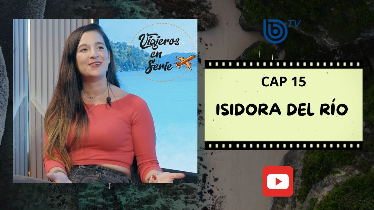 Viajeros en Serie: Isidora del Río