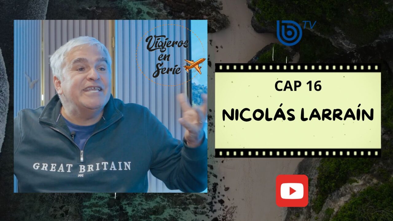 Viajeros en serie: Nicolás Larraín