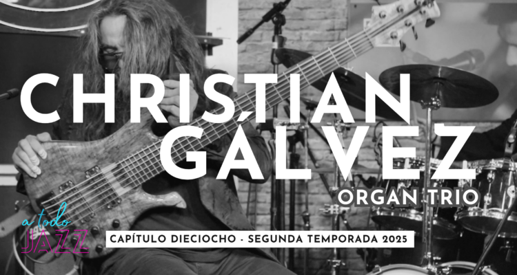 A todo Jazz: Christian Gálvez &#038; Organ Trío