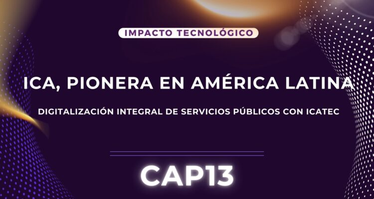 Ica, pionera en América Latina: digitalización integral de servicios públicos con ICATEC