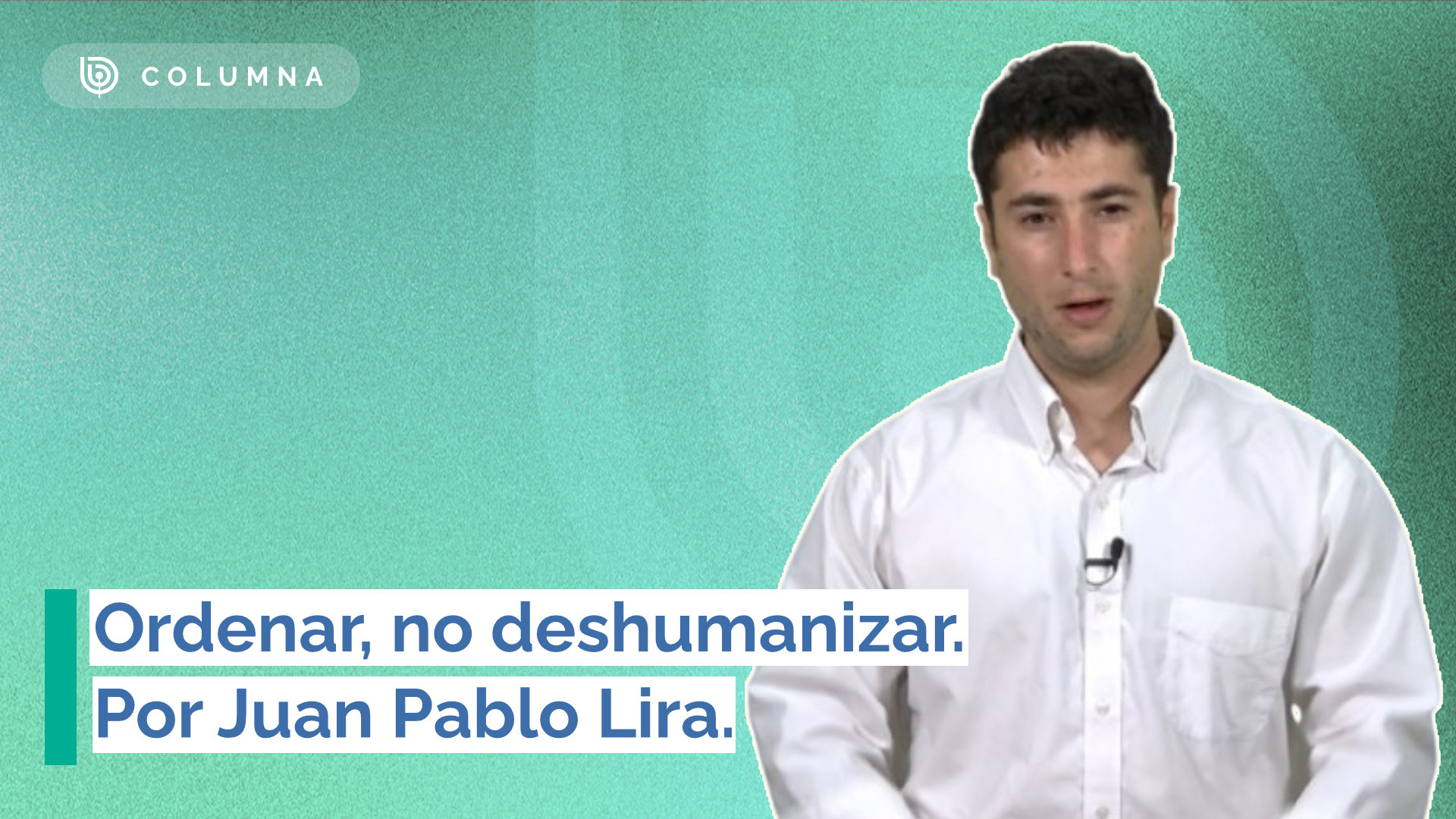 Ordenar, no deshumanizar