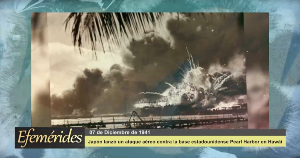 Efemérides: 07 de diciembre de 1941 Japón lanzó un ataque aéreo contra Pearl Harbor en Háwai