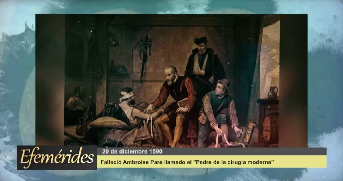 Efemérides 20 de diciembre de 1590: Falleció Ambroise paré llamado el "Padre de la cirugía moderna"