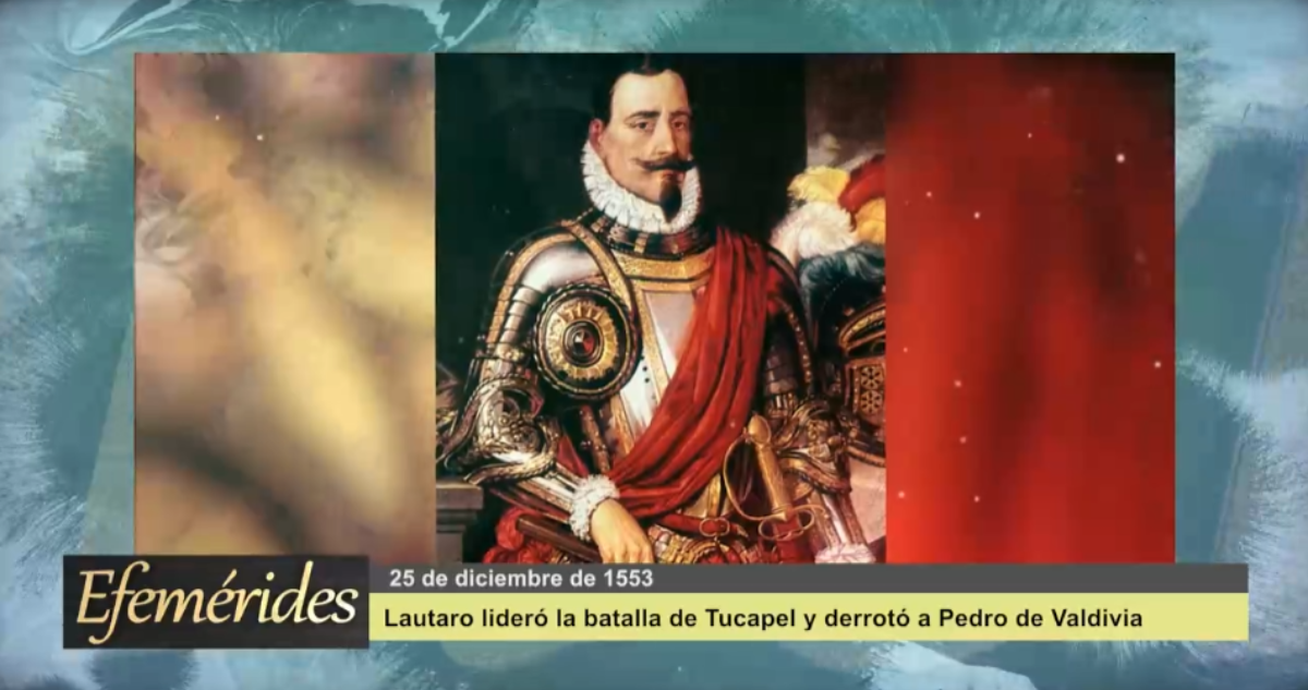Efemérides 25 de diciembre 1553: Lautaro lideró la batalla de Tucapel y derrotó a Pedro de Valdivia