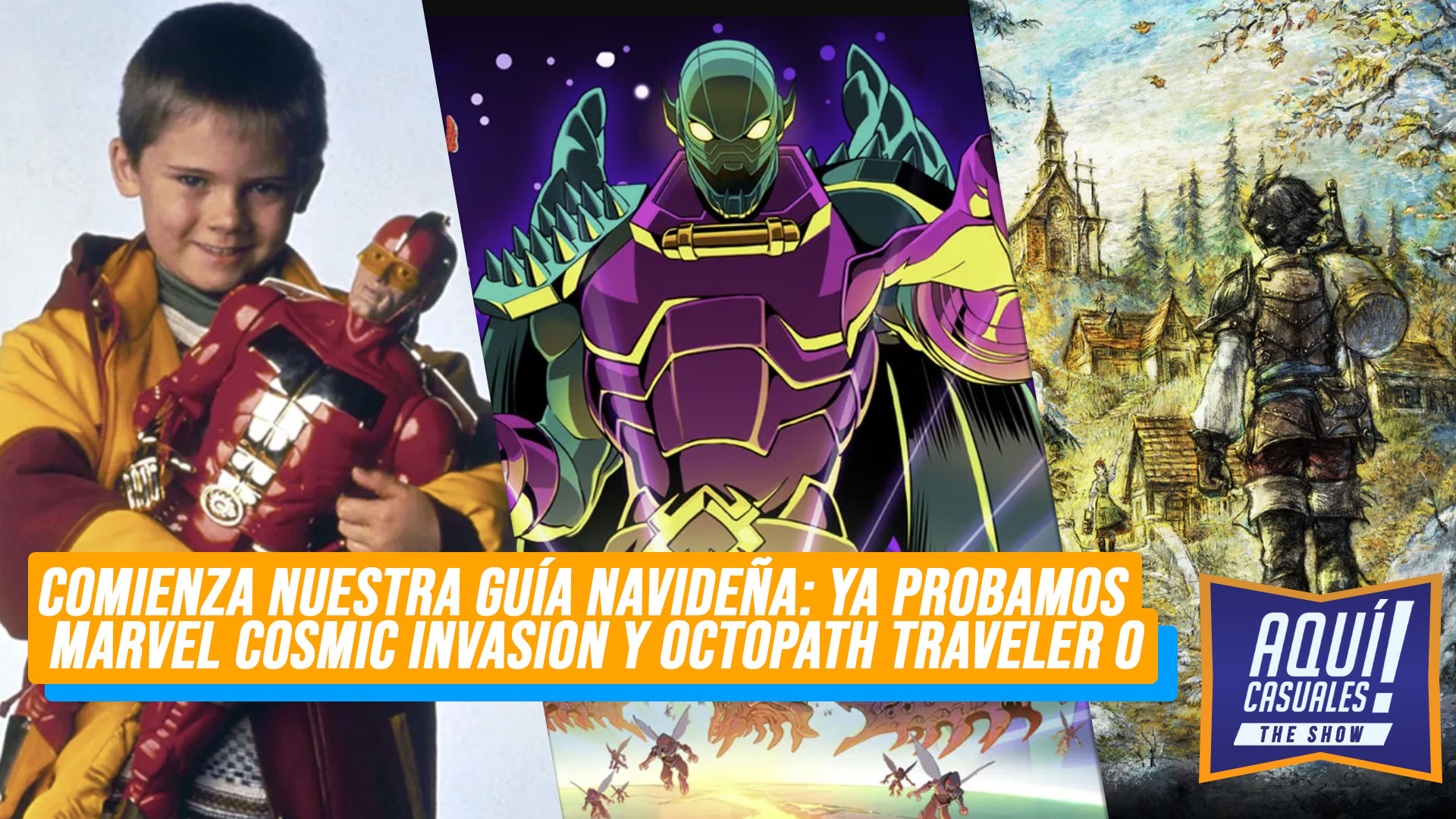 Comienza nuestra guía navideña, análisis de Marvel Cosmic Invasion y todo sobre Octopath Traveler 0