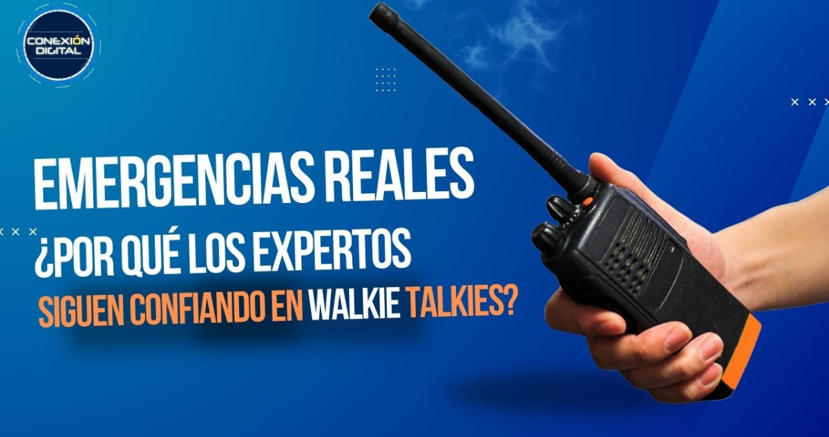 Emergencias reales: ¿Por qué los expertos siguen confiando en walkie talkies?