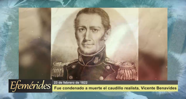 Efemérides 23 de febrero de 1822: El caudillo realista Vicente Benavides fue ejecutado
