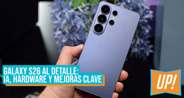 Galaxy S26 al detalle: IA, hardware y mejoras clave
