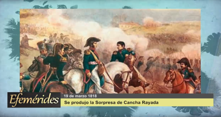 Efemérides 19 de marzo de 1818: Se produjo la Sorpresa de Cancha Rayada