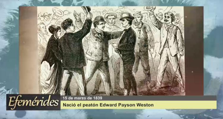 Efemérides 15 de marzo de 1839: Nació el peatón Edward Payson Weston