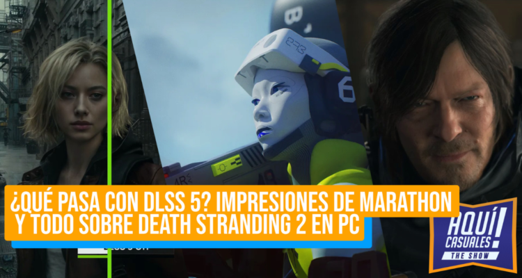 ¿Qué pasa con DLSS 5? Impresiones de Marathon y todo sobre Death Stranding 2 en PC