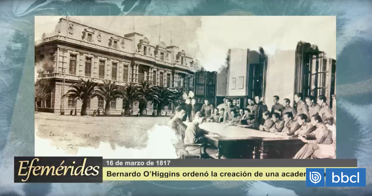 Efemérides 16 de marzo de 1817: Bernardo O’Higgins ordenó la creación de una academia militar