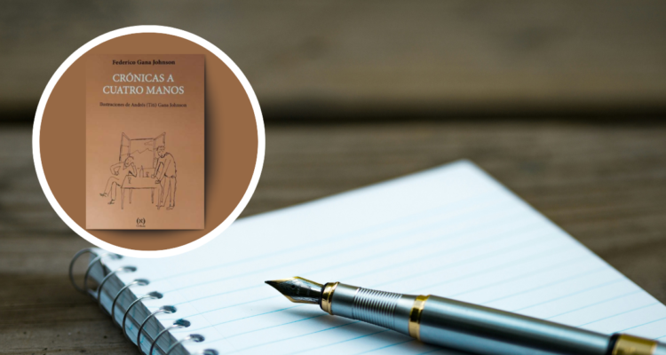 Foto de contexto de cuaderno y pluma. Y foto de la portada del libro de Federico Gana: “Crónicas a cuatro manos”