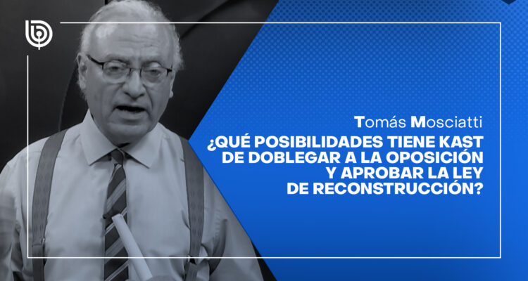 ¿Qué posibilidades tiene Kast de doblegar a la oposición y aprobar la ley de Reconstrucción?