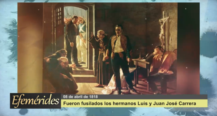 Efemérides 08 de abril de 1818: Fueron fusilados los hermanos Luis y Juan José Carrera