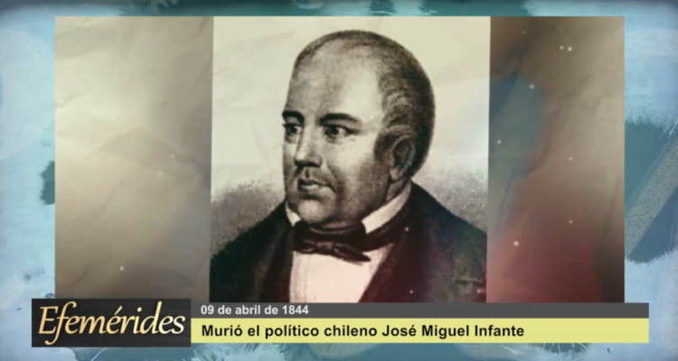 Efemérides 09 de abril de 1844: Murió el político José Miguel Infante