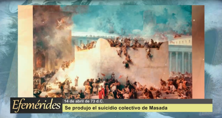 Efemérides 14 de abril de 73 d.C.: Se produjo el suicidio colectivo de Masada