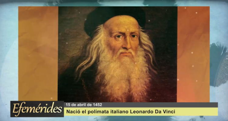 Efemérides 15 de abril de 1452: Nació el polímata italiano Leonardo da Vinci