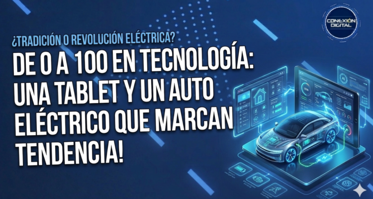 De 0 a 100 en tecnología: Esta tablet y este auto eléctrico son tendencia