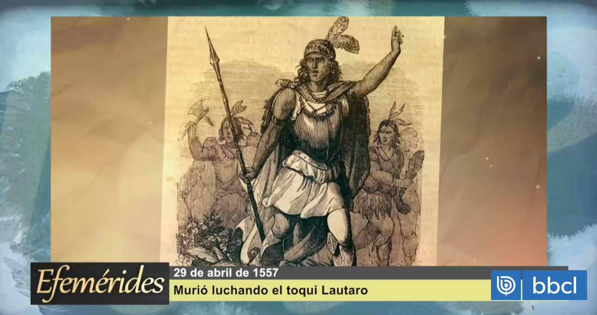 Efemérides 29 de abril de 1557: Murió luchando el toqui Lautaro