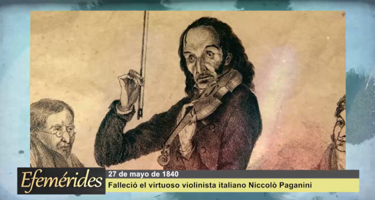 Efemérides 27 de mayo de 1840: murió el violinista italiano Niccolò Paganini