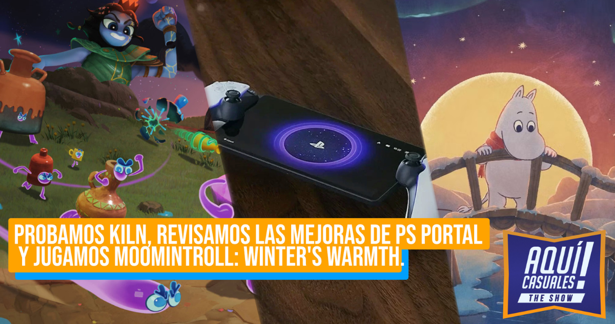 Probamos Kiln, revisamos las mejoras de PS Portal y jugamos Momintroll: Winter’s Warmth