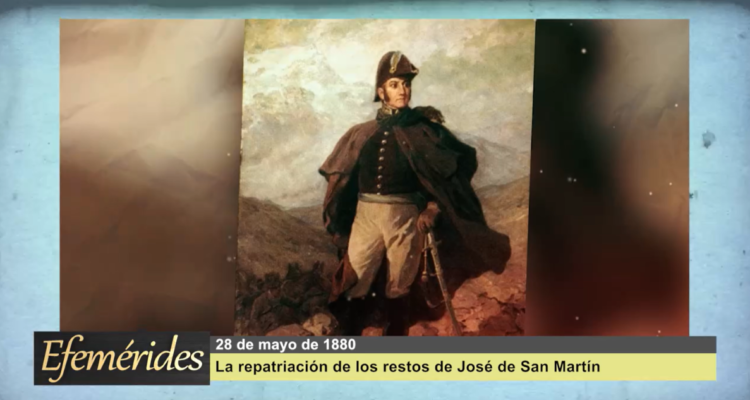 Efemérides 28 de mayo de 1880: fueron repatriados los restos del general José de San Martín