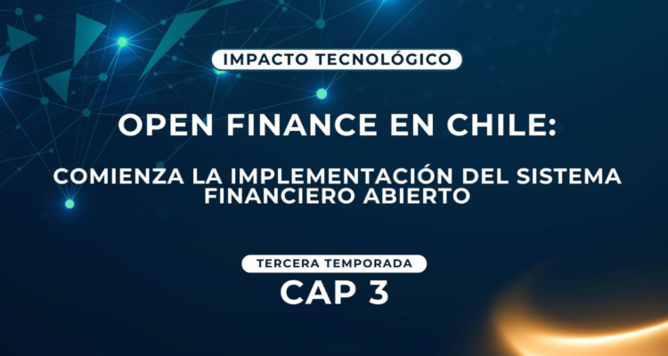 Open Finance en Chile: comienza la implementación del sistema financiero abierto