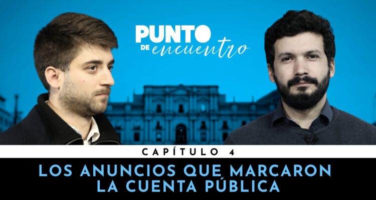 Punto de Encuentro: los anuncios que marcaron la Cuenta Pública