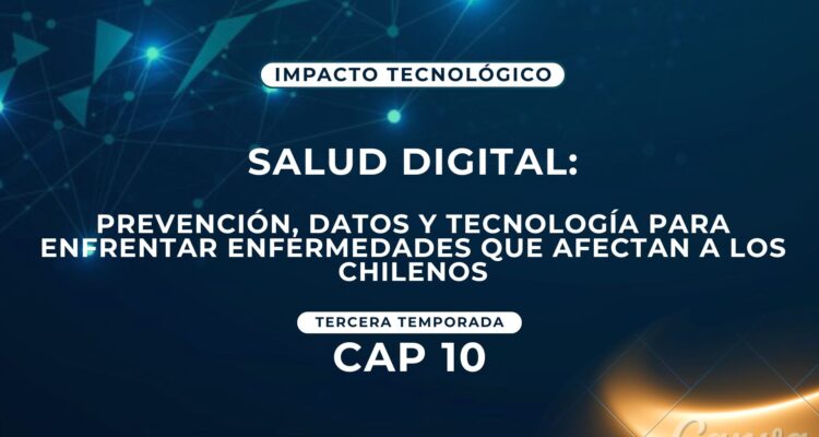 Salud digital: prevención, datos y tecnología para enfrentar enfermedades que afectan a los chilenos