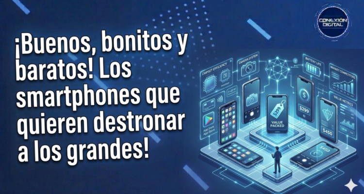 ¡Buenos, bonitos y baratos! Los smartphones que quieren destronar a los grandes