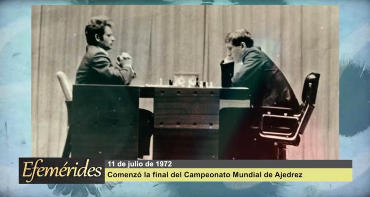 Efemérides 11 de julio de 1972: inició la final de Campeonato Mundial de Ajedrez
